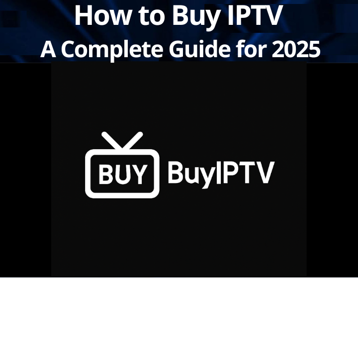 How to Buy IPTV